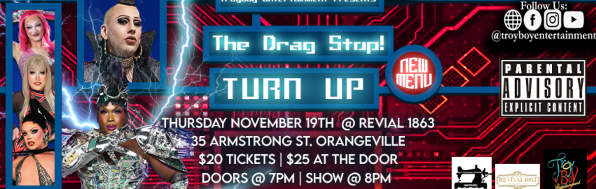 The Drag Stop! 'Turn Up' - Orangeville - Nov. 19th