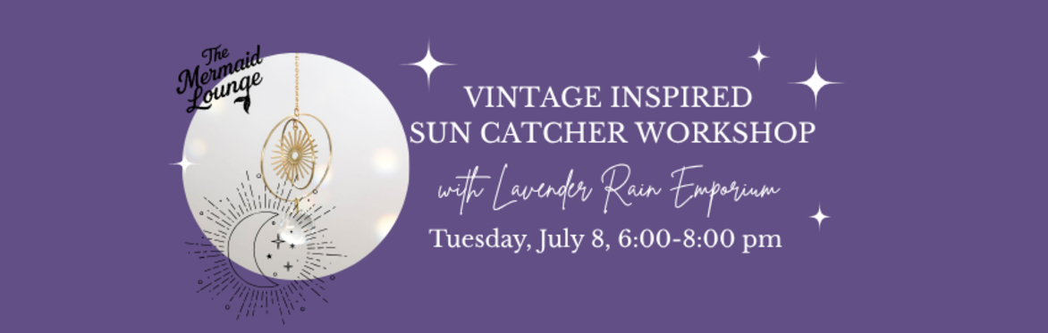 WORKSHOP: Vintage-Inspired Sun Catchers