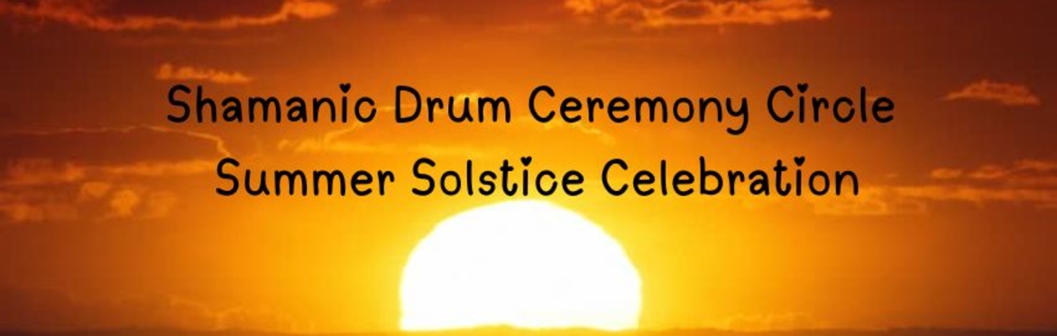 Shamanic Drum Circle - Summer Solstice