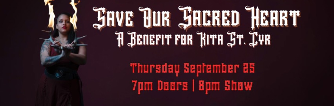 Save Our Sacred Heart: A Variety Benefit for Kita St. Cyr