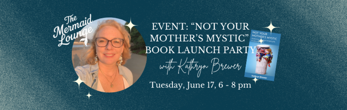 EVENT: Book Launch Party: "Not Your Mother's Mystic"