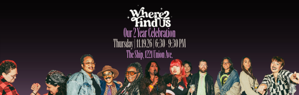 Where To Find Us - Two Year Anniversary