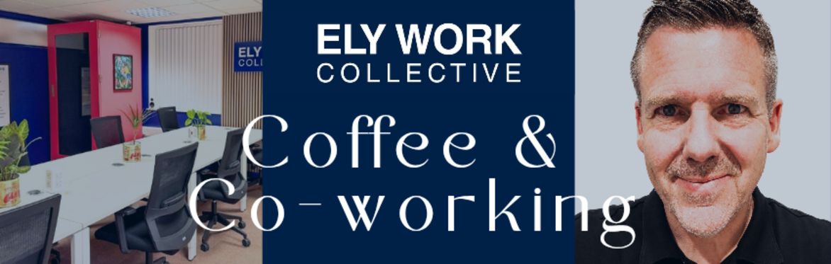 Coffee and Co-Working at Ely Work Collective - Weds Aug 19th