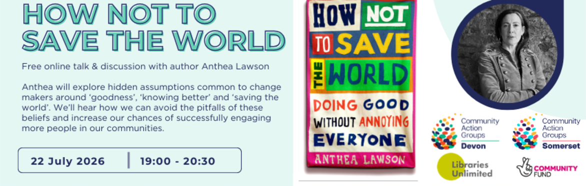 How Not to Save the World - with author Anthea Lawson
