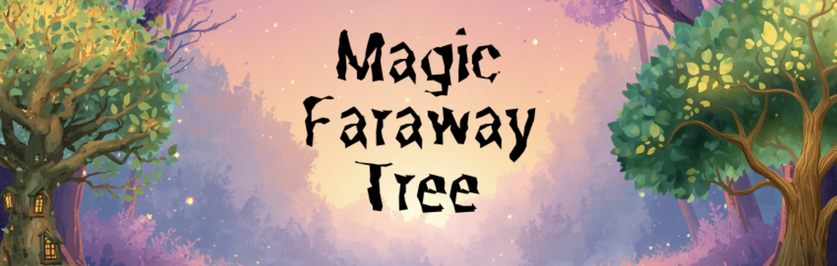 The Magic Faraway Tree - A Play in 2 Days Workshop (Year 3 to 6)