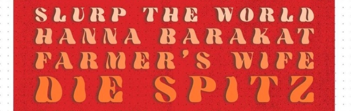 Sunbird Fest Presents: Die Spitz, Farmer’s Wife, Hanna Barakat, Slurp The World at The Far Out Lounge