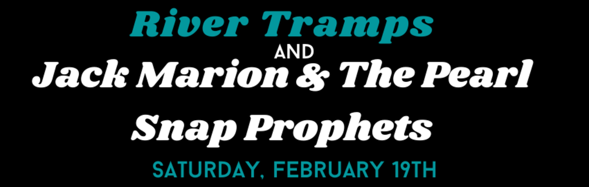 River Tramps and Jack Marion & The Pearl Snap Prophets