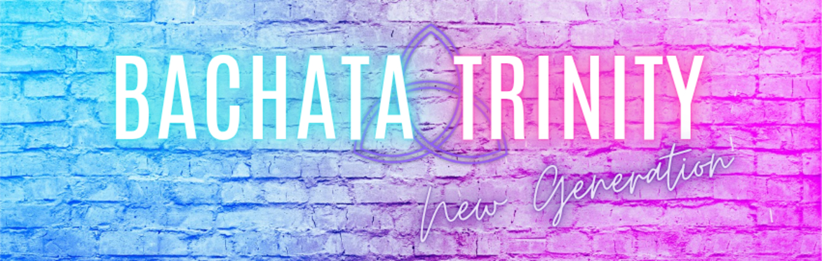 Bachata Trinity - New Generation