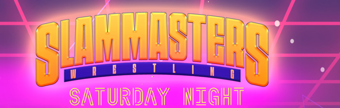 Slammasters Wrestling: Saturday Night