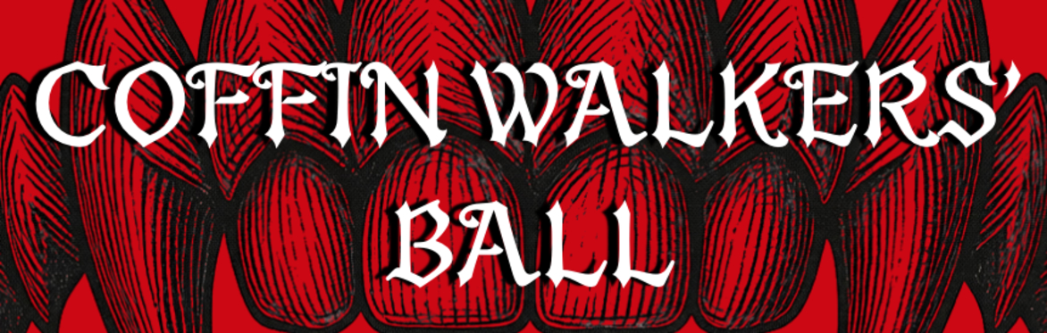 COFFIN WALKERS' BALL
