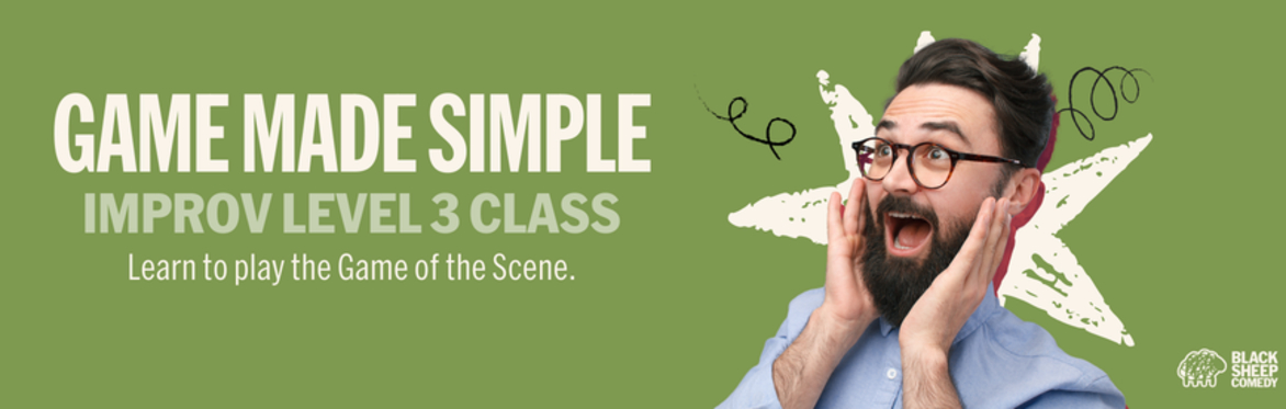 Improv Level 3: Game Made Simple