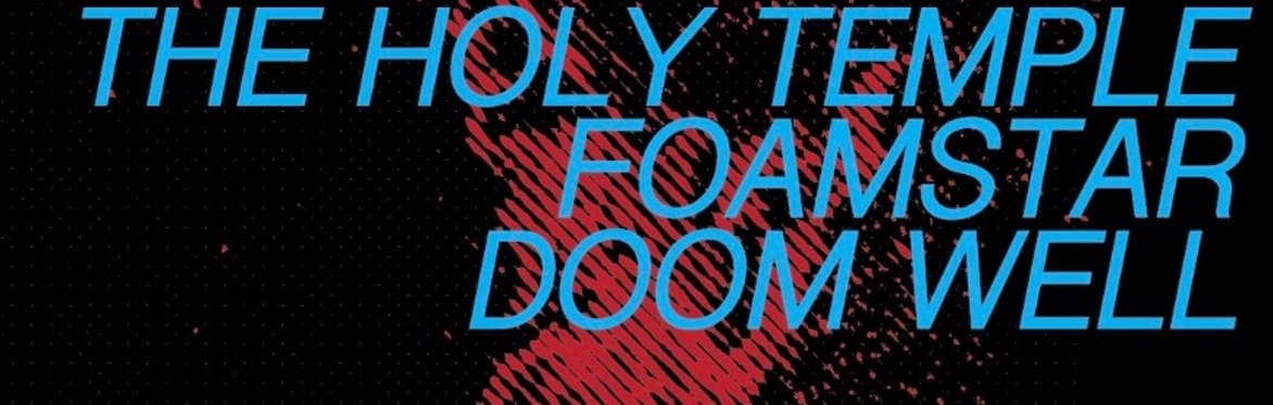 The Holy Temple w/ Foamstar and Doom Well at The Far Out Lounge