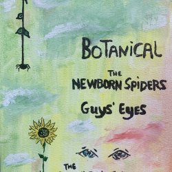 Botanical, The Newborn Spiders, Guys' Eyes