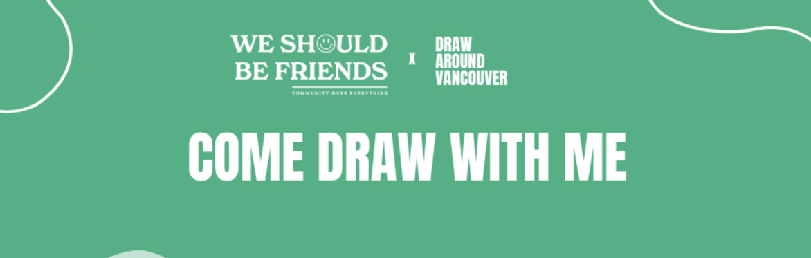 Come Draw With Me x We Should Be Friends