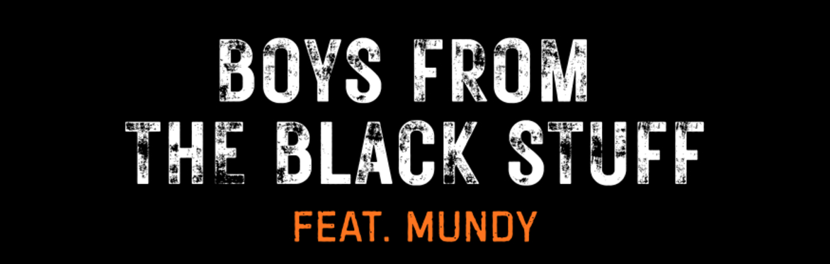 Boys from the Black Stuff ft. Cronin, Andy Nolan & mundy