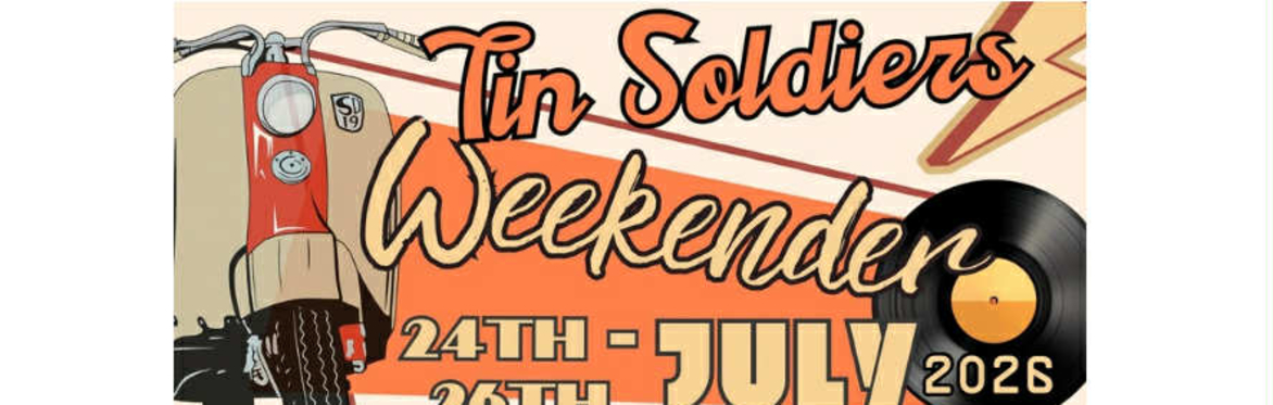 Tin Soldiers Scooter Club Weekender 2026
