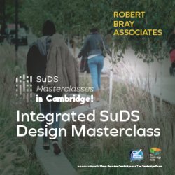 Integrated SuDS Design Masterclass | SuDS Masterclasses in Cambridge | Robert Bray Associates | Water Sensitive Cambridge