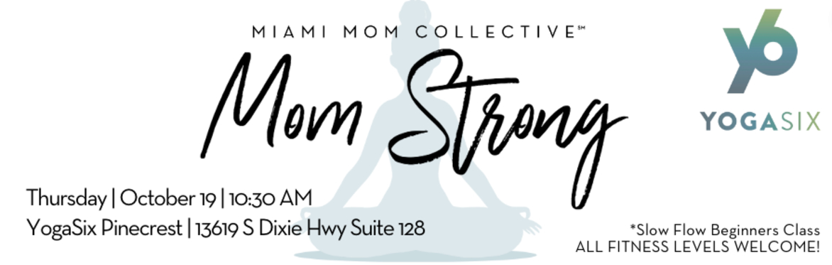 MOM STRONG: YogaSix Pinecrest