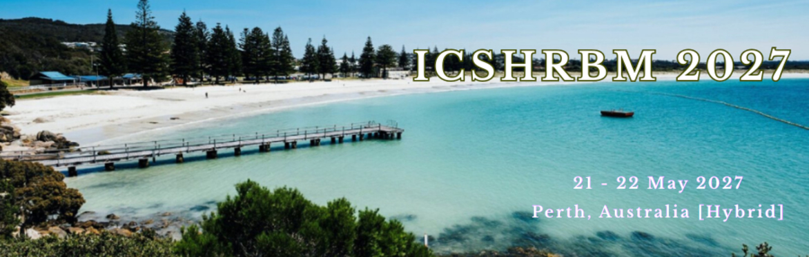 International Conference on Sociology, Human Resource, and Business Management 2027 [ICSHRBM 2027]