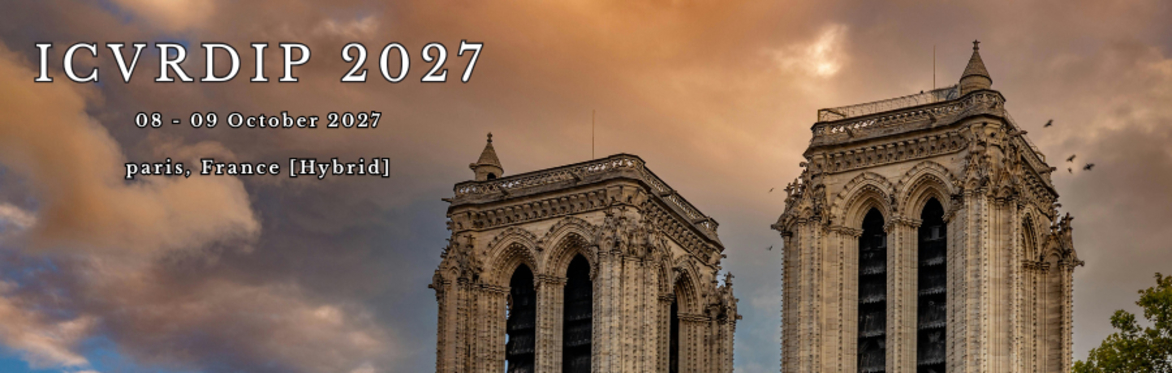 International Conference on Virtual Reality and Digital Image Processing 2027 [ICVRDIP 2027]