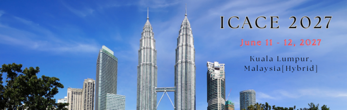 International Conference on Architecture and Civil Engineering 2027 [ICACE 2027]