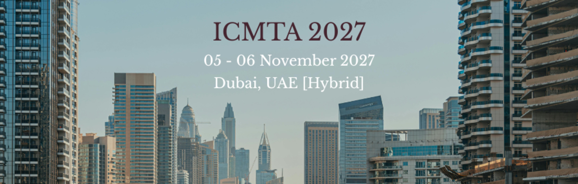 International Conference on Materials Technology and Applications 2027 [ICMTA 2027]