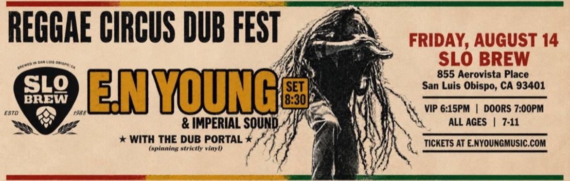 Reggae Circus Dub Fest (San Luis Obispo) - w/ E.N Young & Imperial Sound