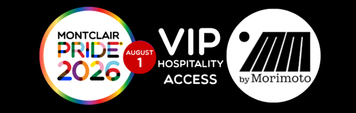 VIP HOSPITALITY ACCESS AT MONTCLAIR PRIDE