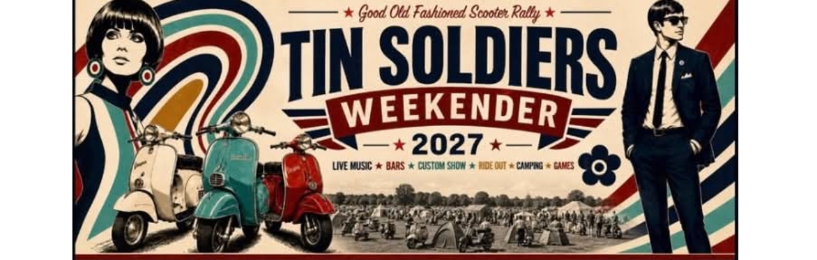 Tin Soldiers Scooter Club Weekender 2027