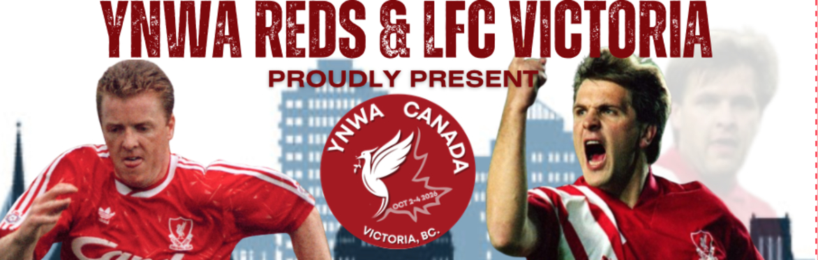 YNWA Reds & LFC Victoria  Presents YNWA Canada ll