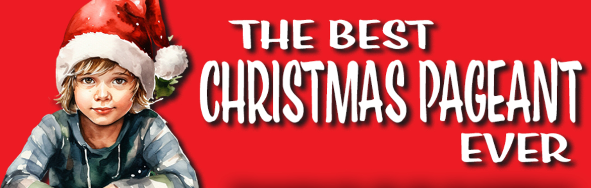 The Best Christmas Pageant EVER