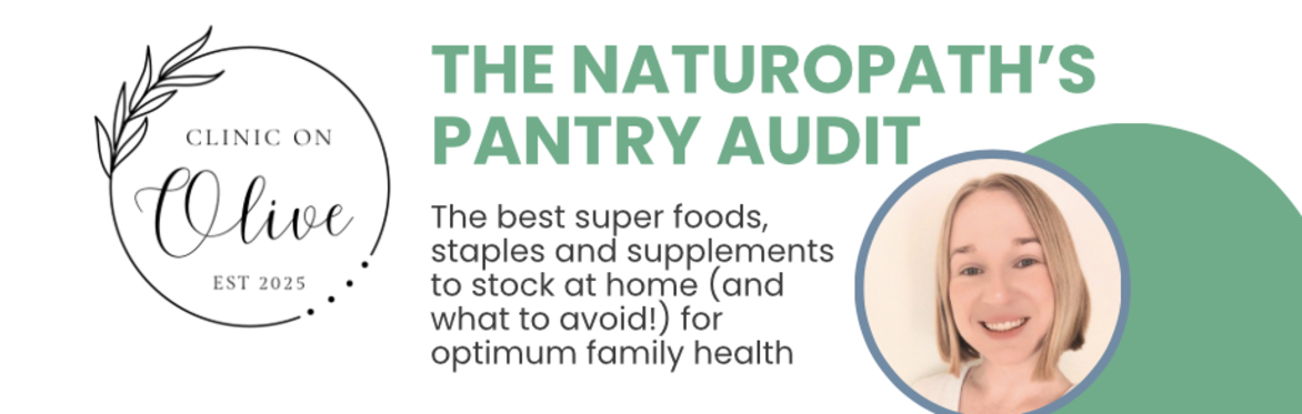 The Naturopath’s Pantry Audit Health Seminar
