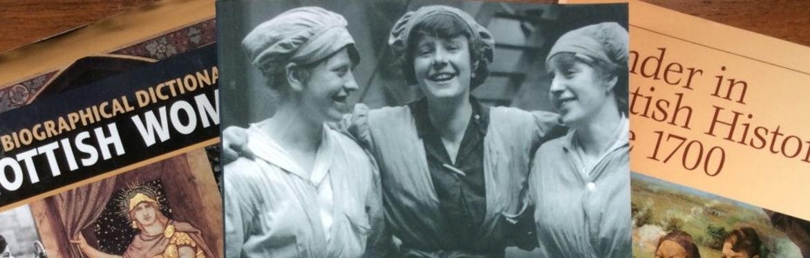 Women’s History Scotland Conference: New Directions in Women’s and Gender History in Scotland