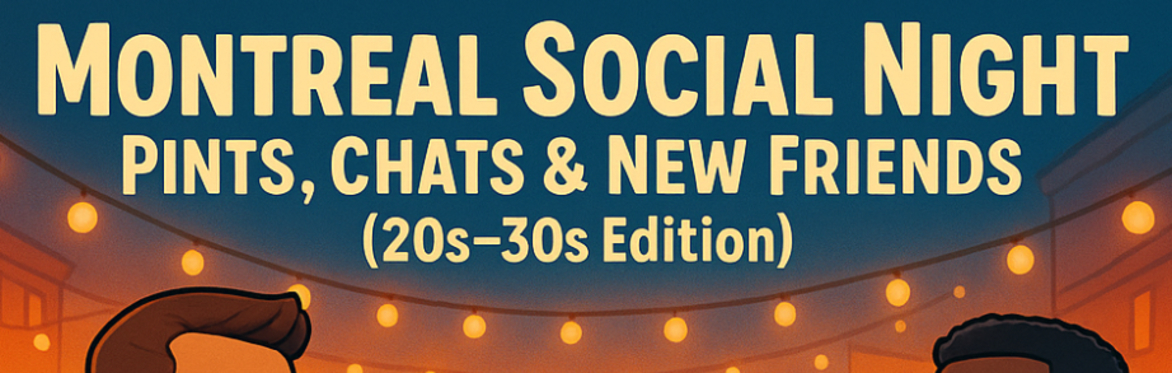 Montreal – Social Mixer Event for 20s-30s