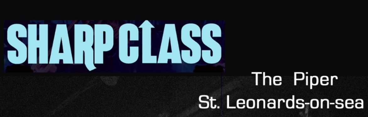 Sharp Class + Dead Star Boys + XLNTS