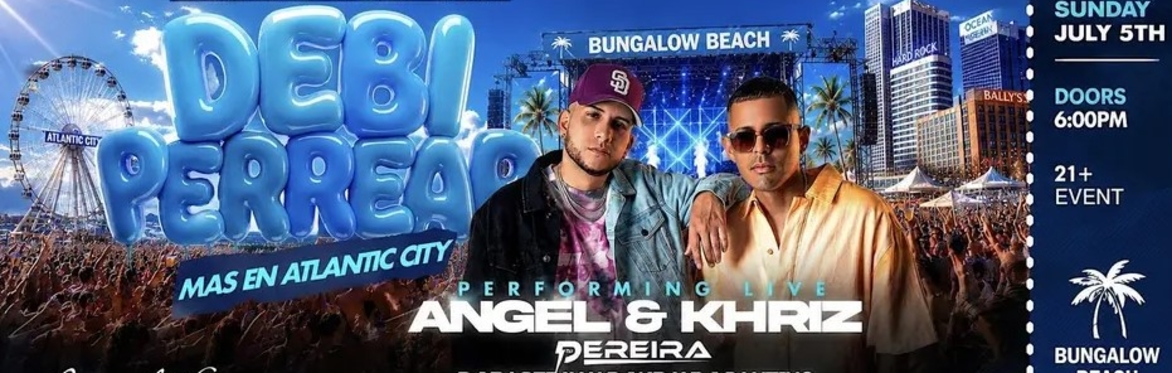 DEBI PERREAR MAS EN ATLANTIC CITY ft ANGEL Y KHRIZ
