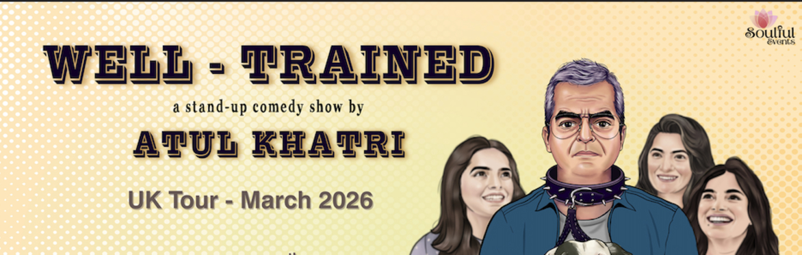 Atul Khatri UK Tour 2026 - Well Trained - Manchester