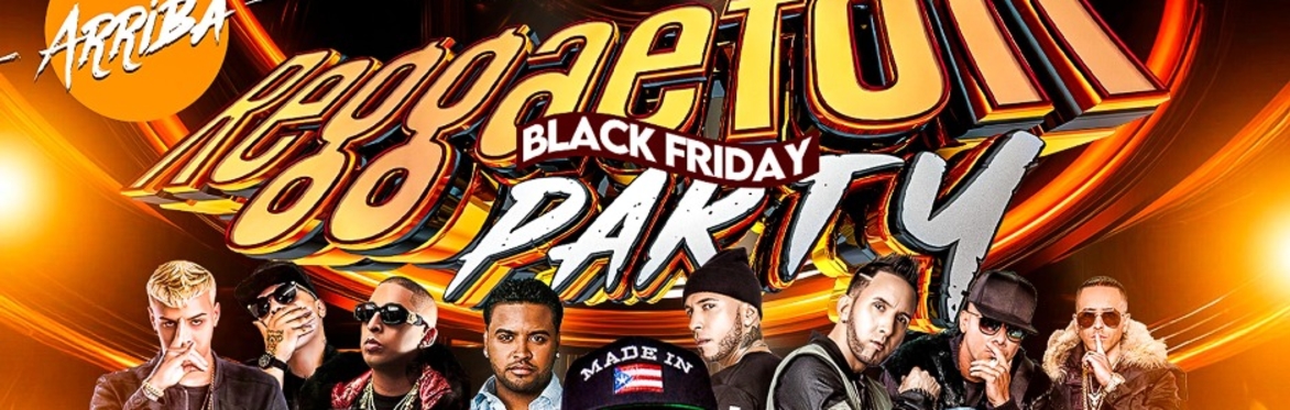 Arriba :  Black Friday Reggaeton Party