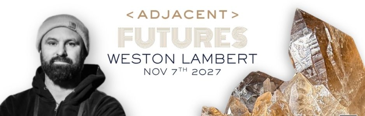 Weston Lambert | Adjacent Futures | Habatat