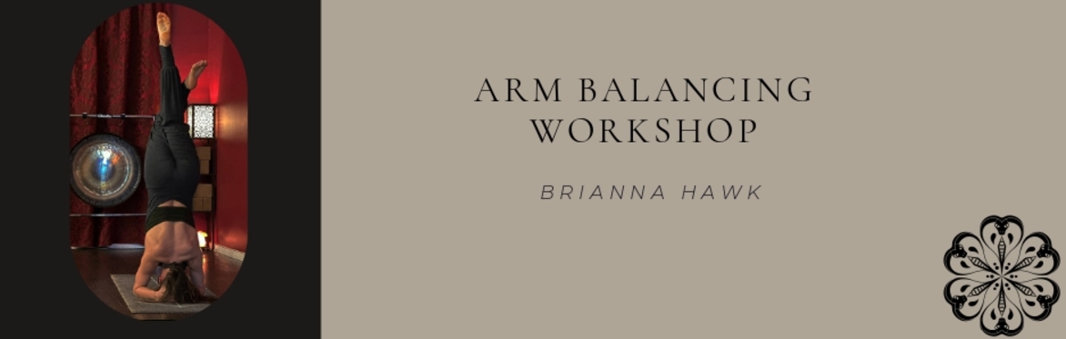 Arm Balancing Workshop with Brianna