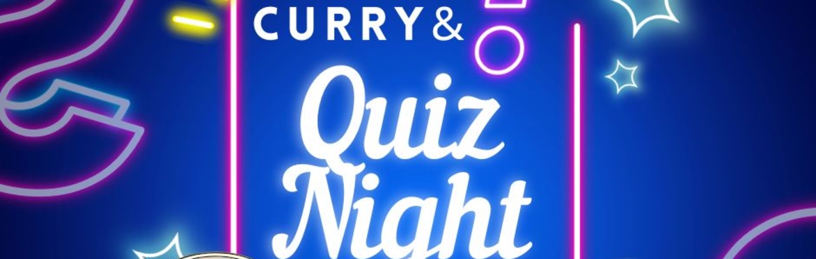 Curry & Quiz Night Friday 10th April 2026