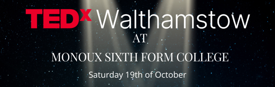 TEDxWalthamstow will be hosted by Monoux Sixth Form College