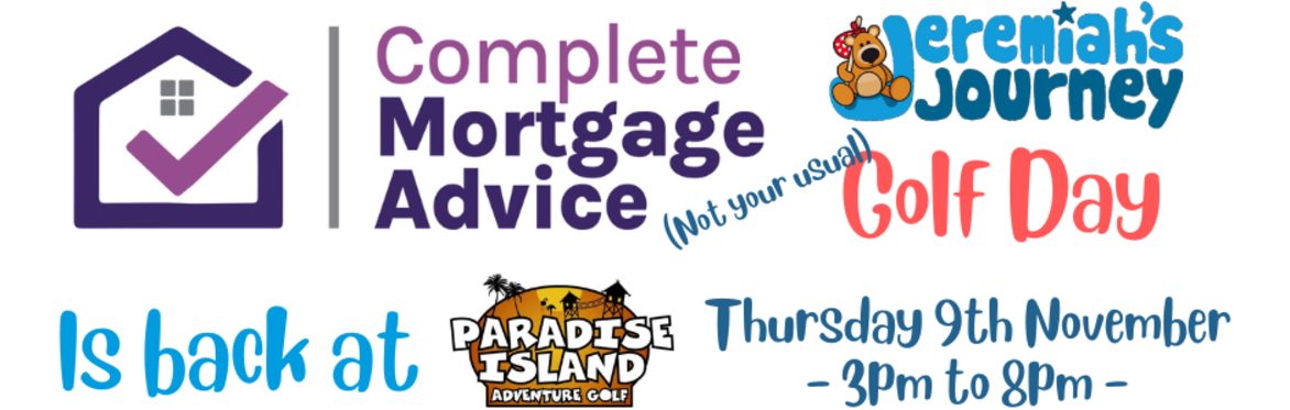 The Complete Mortgage Advice Jeremiah's Journey (not your usual) Charity Golf Day