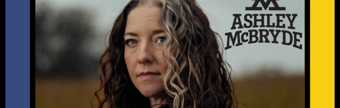 ASHLEY MCBRYDE with special guest CJ Field