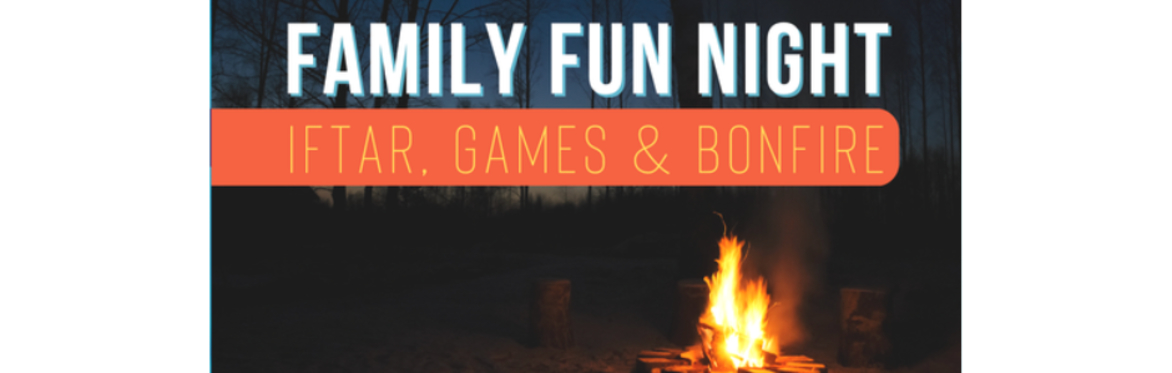 Family Fun Night: Iftar, Games and Bonfire