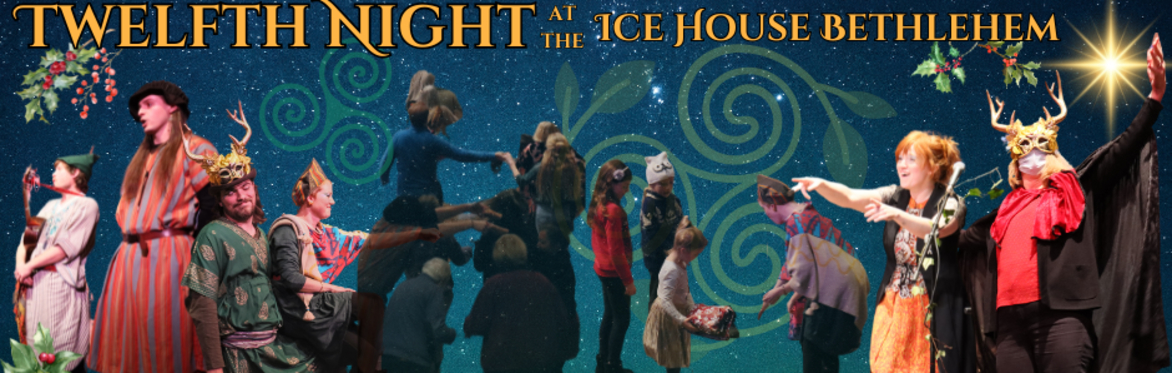 TWELFTH NIGHT: a Community Yuletide Gathering
