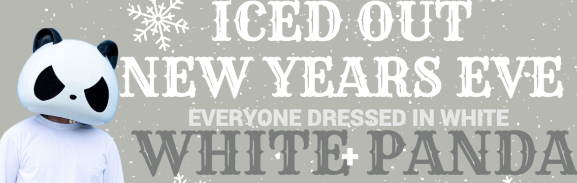 NEW YEARS EVE W/ WHITE PANDA & KNAPPY