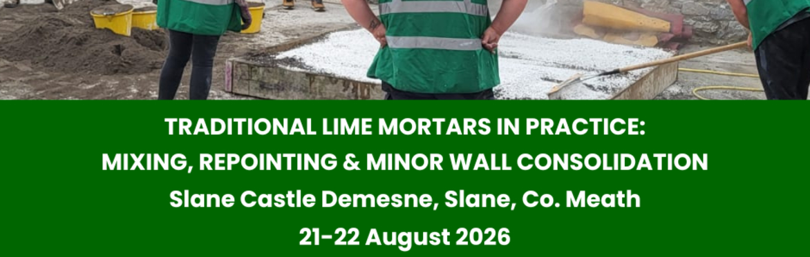 Traditional Lime Mortars in Practice: Mixing, Repointing & Minor Wall Consolidation