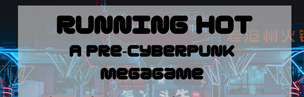 Pennine Megagames Presents: Running Hot