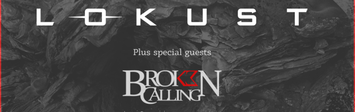 Lokust with support from Broken Calling, Away With the Seas and more TBA